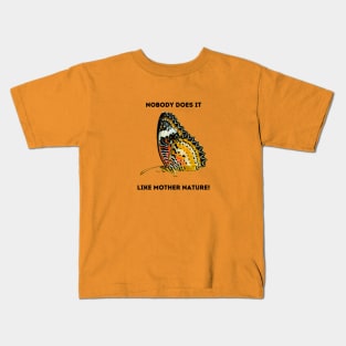 Butterfly Wings: Mother Nature Rules! Kids T-Shirt